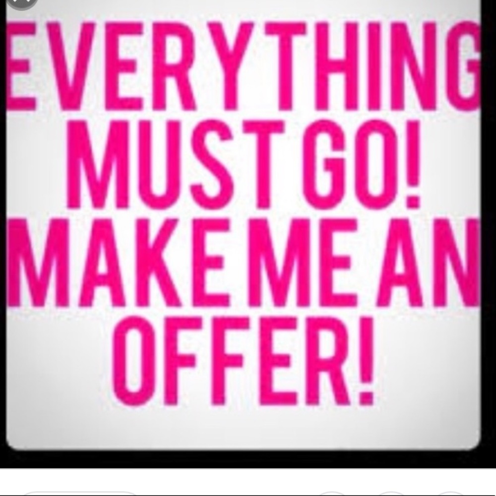 EVERYTHING MUST GO ACCEPTING REASONABLE OFFERS!!